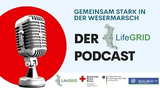 Gemeinsam Stark in der Wesermarsch, der LifeGRID-Podcast, Folge 4