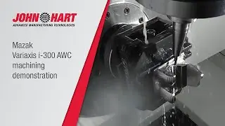 Mazak Variaxis i-300 AWC machining demonstration