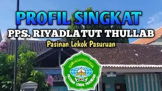Profil Singkat PPS. RIYADLATUTTHULLAB