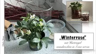 DIY: Macht’s euch schön - „Winterrose mit Hartriegel“ - Deko Jana