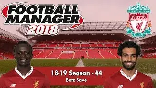 FM18 Beta | Liverpool #12 | OUT OF EUROPE!? | Football Manager 2018 Beta Gameplay