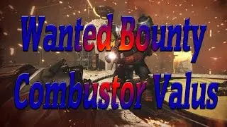 Wanted Bounty Combustor Valus