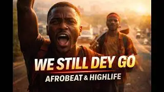 🎵 We Still Dey Go &ndash; The BEST Way to Live Life as a JOURNEY Not a RACE
