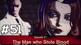 KILLER IS DEAD - Gameplay Walkthrough Part 13 - Episode 51: The Man who Stole Blood [HD]