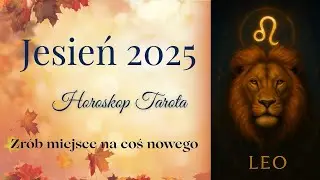 LEW ♌️ Jesień 2025 Tarot – Koniec czegoś starego… i początek wolności 🍂