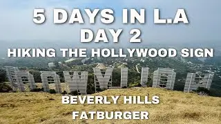L.A VLOG 2024 DAY 2 | HOLLYWOOD SIGN | BEVERLY HILLS | FATBURGER | MELROSE