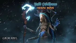 Halt Coldbane Heroic Mode is a bit insane.... | Grim Soul (Mini EP-16)
