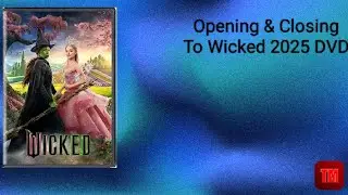 Opening & Closing To Wicked 2025 DVD