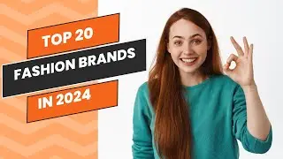20 Fashion Brands to Enjoy in 2024