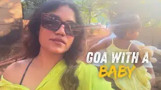 Goa with my 2 yr old daughter | A chaotic travel vlog 