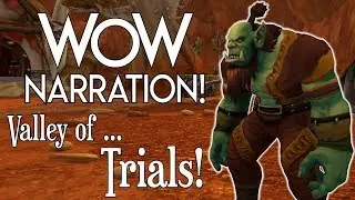 WoW Narration! Valley of Trials - Walkthrough with Quest Voice Acting