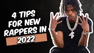 4 TIPS FOR NEW RAPPERS IN 2022