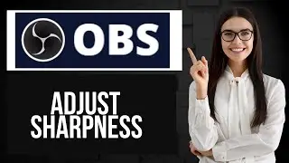 Как настроить резкость захвата в OBS Studio | Настройка параметров