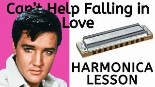 How to Play 'Can't Help Falling in Love' Harmonica Lesson