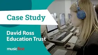 MusicFirst Case Study - David Ross Education Trust