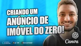 ANÚNCIO DE IMÓVEL DO ZERO PELO CANVA E CHATGPT | Corretor Conteúdo