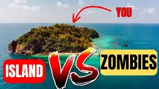 Are ISLANDS That GOOD in a ZOMBIE Apocalypse!?