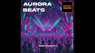 Aurora Beats - Makina & Hard Trance 2025 | Miss Hard DJ 🔥🔊