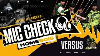 MIC CHECK REGULAR SEASON MPL MY SEASON 13 WEEK 5 DAY 3 : HOMEBOIS VS BOUNTEE ESPORTS