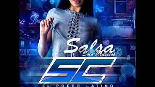 Salsa Solo Clasicos SC El Poder Latino Dj Gustavo Escudero Ft Dj Larry Mari&ntilde;o
