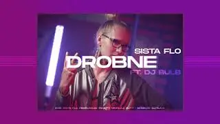 Sista Flo &bdquo;Drobne&rdquo; ft. DJ Bulb (prod. Święty Mikołaj)