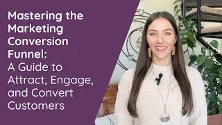 Mastering the Marketing Conversion Funnel: A Guide to Attract, Engage, and Convert Customers