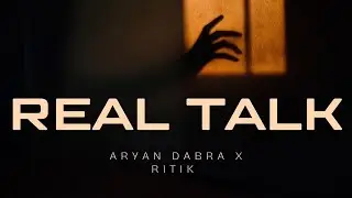 REAL TALK (Official Video) ARYAN DABRA & RITIK SHAYAR / Latest punjabi song 2025