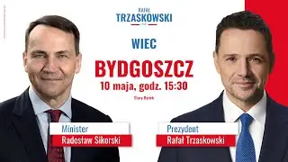 Rafał Trzaskowski: Spotkanie z wyborcami, Bydgoszcz, 10.05.2025 | Wygra Cała Polska!
