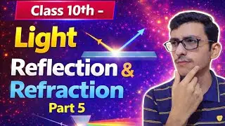 Class- 10th Light &ndash; Reflection and Refraction | Part-5 | Vishvguru Kaksha | #science