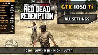 Red Dead Redemption PC - GTX 1050 Ti - 1080P All Settings