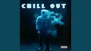CHILL OUT!