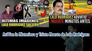 Así Fue la Misteriosa y Triste Muerte de Lalo Rodríguez