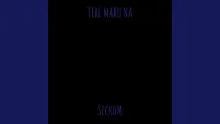 TERE MARU NA