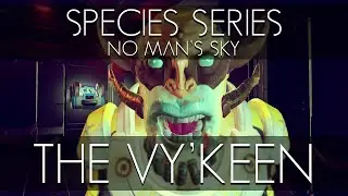 No Man's Sky: The Vy'keen (Species Series)