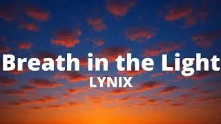 LYNIX - Breath in the Light