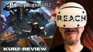 REACH PS VR2 Review: Der VR-Blockbuster, auf den wir gewartet haben?