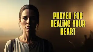Prayer for Healing Your Heart, Mind & Body