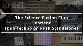 The Science Fiction Club - Sentient (Live Dub Techno on Ableton Push 3 Standalone w/ HW Synths