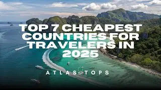 Top 7 Cheapest Countries for Travelers in 2025