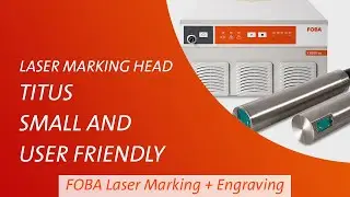 A remarkable fiber marking laser machine - FOBA Titus&trade; -  [up to 2000 characters per second]