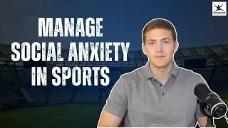Strategy for Managing Social Anxiety as an Athlete