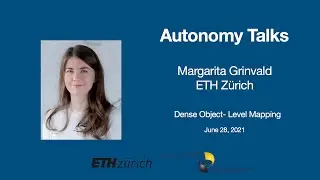 Autonomy Talks - Margarita Grinvald: Dense Object-​Level Mapping