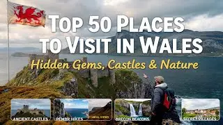 Top 50 Places to Visit in Wales | Hidden Gems, Castles & Nature #VisitWales #WalesTravel #UKTourism