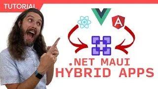 Создание гибридных приложений с помощью .NET MAUI для iOS, Android, Mac и Windows | React, Vue.js...
