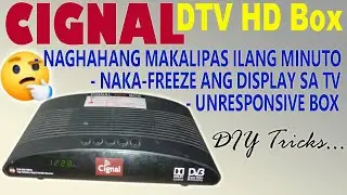 Paano Ayusin ang Cignal HD box na Naghahang? Naka-freeze ang display sa TV! Unresposive box!