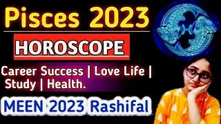 PISCES 2023 Horoscope | Meen Rashi 2023 Rashifal | Pisces 2023 Career, Love, Health, Education.