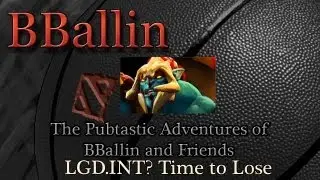 The Pubtastic Adventures of BBallin and Friends: LGD.INT? Time to Lose