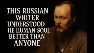 This Russian Writer Understood the Human Soul Better Than Anyone