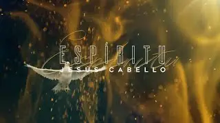 Jesús Cabello - ESPÍRITU (Official Lyric Video) - Música católica