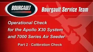 Bourgault 7000 Air Seeder - #2 Calibration Function Check